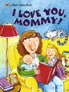 Cover image for I Love You, Mommy!